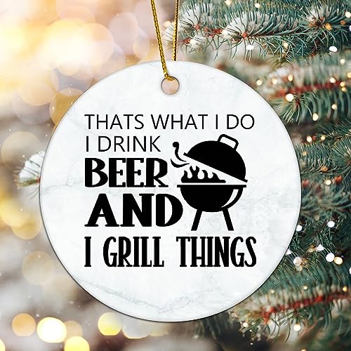 Flat Circle Ceramic Christmas Ornament That's What I Do I Drink Beer and Grill Things Decorative Hanging Ornament for Christmas Tree Xmas Keepsake Holiday Memorial New Year Gifts for Mama Grandma - Grill Parts America